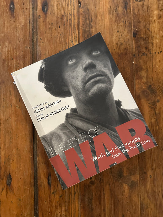 Tripp's Store / BOOKS / The Eye of War, Words and Photographs from the Front Line, by Phillip Knightley
